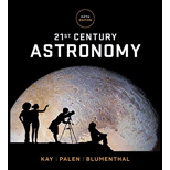 21st Century Astronomy (fifth Edition) - 5th Edition - by Laura Kay, Stacy Palen, George Blumenthal - ISBN 9780393603323