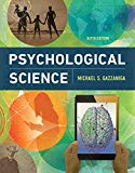 Psychological Science (Sixth Edition) - 6th Edition - by Michael Gazzaniga - ISBN 9780393674392