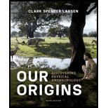 Our Origins: Discovering Physical Anthropology (Third Edition) - 3rd Edition - by Clark Spencer Larsen - ISBN 9780393921434