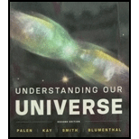 Understanding Our Universe (Second Edition) - 2nd Edition - by Stacy Palen, Laura Kay, Bradford Smith, George Blumenthal - ISBN 9780393936315