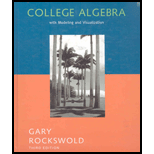 College Algebra With Modeling And Visualization - 6th Edition - by Gary Rockswold - ISBN 9780536201638