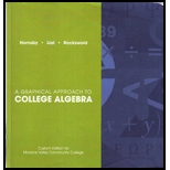 A Graphical Approach To College Algebra Custom Edition For Moraine Valley Community College - 7th Edition - by HORNSBY, Lial, Rockswold - ISBN 9780536452085