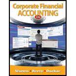 Corporate Financial Accounting - 11th Edition - by Carl S. Warren, James M. Reeve, Jonathan Duchac - ISBN 9780538480925