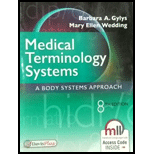 Medical Terminology Systems: A Body Systems Approach - 8th Edition - by Barbara A. Gylys MEd  CMA-A (AAMA), Mary Ellen Wedding MEd  MT(ASCP)  CMA (AAMA)  CPC (AAPC) - ISBN 9780803658677