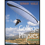 College Physics: 1 - 9th Edition - by Raymond A. Serway, Chris Vuille - ISBN 9780840068484
