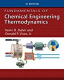 Fundamentals Of Chemical Engineering Thermodynamics - 1st Edition - by Kevin D. Dahm, Donald P. Visco, Jr. - ISBN 9781111580711