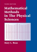 EBK MATHEMATICAL METHODS IN THE PHYSICA - 3rd Edition - by Boas - ISBN 9781118048887