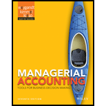 Managerial Accounting: Tools for Business Decision Making - 7th Edition - by Jerry J. Weygandt, Paul D. Kimmel, Donald E. Kieso - ISBN 9781118334331