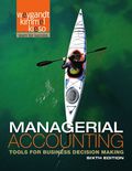 EBK MANAGERIAL ACCOUNTING: TOOLS FOR BU - 6th Edition - by Weygandt - ISBN 9781118686348