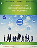 Business Data Communications And Networking, Binder Ready Version - 12th Edition - by Jerry Fitzgerald; Alan Dennis; Alexandra Durcikova - ISBN 9781119016786