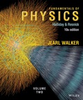 EBK FUNDAMENTALS OF PHYSICS, VOLUME 2 ( - 10th Edition - by Walker - ISBN 9781119040828