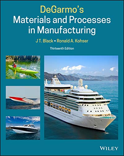 Degarmo's Materials And Processes In Manufacturing - 13th Edition - by J. T. Black - ISBN 9781119492962