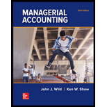 Loose Leaf for Managerial Accounting - 6th Edition - by John J Wild, Ken W. Shaw, Barbara Chiappetta Fundamental Accounting Principles - ISBN 9781260151992