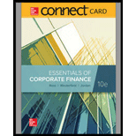 Connect 1-semester Access Card For Essentials Corporate Finance - 10th Edition - by Stephen A. Ross, Randolph W Westerfield Robert R. Dockson Deans Chair in Bus. Admin., Bradford D Jordan Professor - ISBN 9781260394696