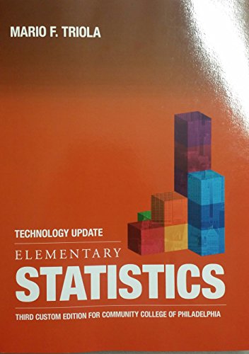 Elementary Statistics 3rd Custom Edition For Community College Of Philadelphia - 3rd Edition - by Mario F. Triola - ISBN 9781269915182