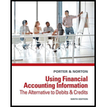 Using Financial Accounting Information: The Alternative to Debits and Credits - 9th Edition - by Gary A. Porter, Curtis L. Norton - ISBN 9781285183237