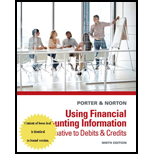 Using Financial Accounting Information: The Alternative To Debits And Credits - 9th Edition - by Norton, Curtis L., Porter, Gary A. - ISBN 9781285183244