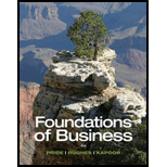 Foundations of Business - Standalone book (MindTap Course List) - 4th Edition - by William M. Pride, Robert J. Hughes, Jack R. Kapoor - ISBN 9781285193946