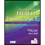 Understanding Health Insurance: A Guide to Billing and Reimbursement (Book Only) - 12th Edition - by Michelle A. Green - ISBN 9781285737591
