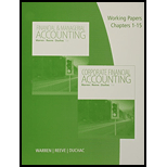 Working Papers, Volume 1, Chapters 1-15 for Warren/Reeve/Duchac's Corporate Financial Accounting, 13th + Financial & Managerial Accounting, 13th - 13th Edition - by Carl Warren, James M. Reeve, Jonathan Duchac - ISBN 9781285869582