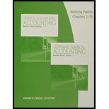 Working Papers, Volume 1, Chapters 1-15 for Warren/Reeve/Duchac's Corporate Financial Accounting, 13th + Financial & Managerial Accounting, 13th