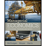 Managerial Economics: Applications, Strategies and Tactics (MindTap Course List) - 14th Edition - by James R. McGuigan, R. Charles Moyer, Frederick H.deB. Harris - ISBN 9781305506381