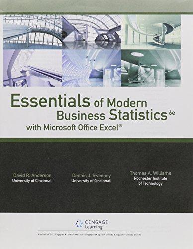 Bundle: Essentials Of Modern Business Statistics With Microsoft Excel, 6th + Aplia, 1 Term Printed Access Card - 6th Edition - by David R. Anderson, Dennis J. Sweeney, Thomas A. Williams - ISBN 9781305617247