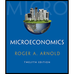 Bundle: Microeconomics, Loose-leaf Version, 12th + Aplia, 1 Term Printed Access Card - 12th Edition - by Roger A. Arnold - ISBN 9781305617384