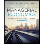Bundle: Managerial Economics, 4th + Mindtap Economics, 1 Term (6 Months) Access Code - 4th Edition - by Luke M. Froeb, Brian T. McCann, Michael R. Ward, Mike Shor - ISBN 9781305618572