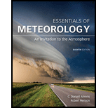 Essentials of Meteorology: An Invitation to the Atmosphere (MindTap Course List) - 8th Edition - by C. Donald Ahrens, Robert Henson - ISBN 9781305628458