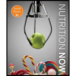 Nutrition Now (MindTap Course List) - 8th Edition - by Judith E. Brown - ISBN 9781305656611