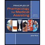 Principles of Pharmacology for Medical Assisting (MindTap Course List) - 6th Edition - by Jane Rice - ISBN 9781305859326
