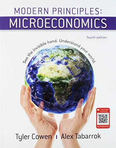 Modern Principles: Microeconomics 4e & Launchpad For Modern Principles Of Microeconomics (six-month Access) - 4th Edition - by Tyler Cowen, Alex Tabarrok - ISBN 9781319200343