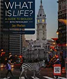 What Is Life? A Guide to Biology with Physiology & LaunchPad for What is Life? A Guide to Biology with Physiology (Twelve Month Access) - 4th Edition - by Jay Phelan - ISBN 9781319201821