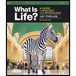 WHAT IS LIFE?:GDE.TO BIO....W/PHYS.(LL) - 5th Edition - by PHELAN - ISBN 9781319360696