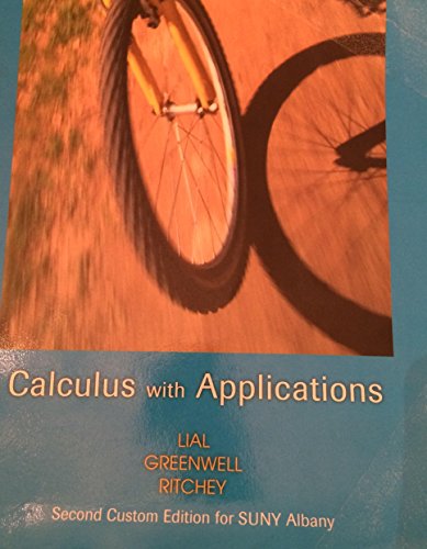 Calculus With Applications Custom Edition Suny Albany 2nd Edition - 2nd Edition - by Greenwell Lial - ISBN 9781323457511