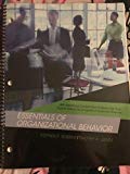Essentials of Organizational Behavior With Additional Content from Professor Raj Singh Custom Edition for University of California Riverside