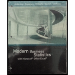 Modern Business Statistics with Microsoft Excel, Loose-Leaf Version - 6th Edition - by Anderson, David R.; Sweeney, Dennis J.; Williams, Thomas A.; Camm, Jeffrey D.; Cochran, James J. - ISBN 9781337115209