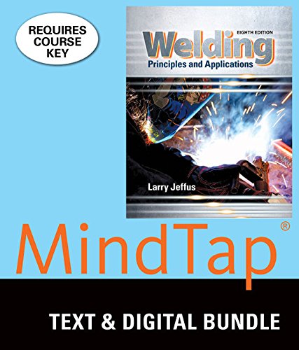 Welding Principles And Applications Mindtap Course List 8th Edition Textbook Solutions Bartle