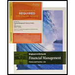 Bundle: Financial Management: Theory and Practice, Loose-leaf Version, 15th + MindTap Finance, 1 term (6 months) Printed Access Card - 15th Edition - by Brigham - ISBN 9781337130257