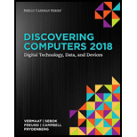 Discovering Computers ©2018: Digital Technology, Data, and Devices - 1st Edition - by Misty E. Vermaat, Susan L. Sebok, Steven M. Freund, Jennifer T. Campbell, Mark Frydenberg - ISBN 9781337285100