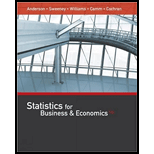 Bundle: Statistics for Business & Economics, Loose-leaf Version, 13th + LMS Integrated MindTap Business Statistics, 2 terms (12 months) Printed Access Card - 13th Edition - by David R. Anderson, Dennis J. Sweeney, Thomas A. Williams, Jeffrey D. Camm, James J. Cochran - ISBN 9781337358682