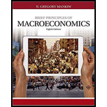 Bundle: Brief Principles Of Macroeconomics, Loose-leaf Version, 8th + Aplia, 1 Term Printed Access Card