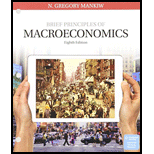 Bundle: Brief Principles of Macroeconomics, Loose-leaf Version, 8th + MindTap Economics, 1 term (6 months) Printed Access Card - 8th Edition - by N. Gregory Mankiw - ISBN 9781337379311