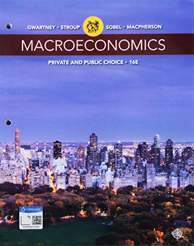 Bundle: Macroeconomics: Private And Public Choice, Loose-leaf Version, 16th + Microeconomics: Private And Public Choice, Loose-leaf Version, 16th + ... For Gwartney/stroup/sobel/macpherson’s Econom - 16th Edition - by James D. Gwartney, Richard L. Stroup, Russell S. Sobel, David A. Macpherson - ISBN 9781337380324