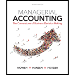 Bundle: Managerial Accounting: The Cornerstone Of Business Decision-making, Loose-leaf Version, 7th + Lms Integrated Cengagenowv2, 1 Term (6 Months) Printed Access Card - 7th Edition - by Maryanne M. Mowen, Don R. Hansen, Dan L. Heitger - ISBN 9781337384308
