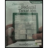 Concepts in Federal Taxation 2018 - 25th Edition - by Kevin E. Murphy, Mark Higgins - ISBN 9781337386074