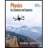 Physics for Scientists and Engineers - 10th Edition - by Raymond A. Serway, John W. Jewett - ISBN 9781337553278