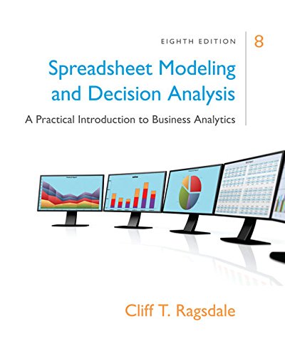 Bundle: Spreadsheet Modeling & Decision Analysis: A Practical Introduction To Business Analytics, 8th + Mindtap Business Analytics 2 Terms (12 Months) Printed Access Card - 8th Edition - by Cliff Ragsdale - ISBN 9781337581530