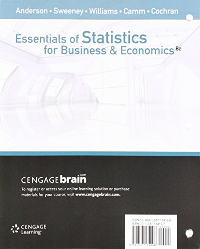 Bundle: Essentials Of Statistics For Business And Economics, Loose-leaf Version, 8th + Lms Integrated For Mindtap Business Statistics, 1 Term (6 Months) Printed Access Card - 8th Edition - by David R. Anderson, Dennis J. Sweeney, Thomas A. Williams, Jeffrey D. Camm, James J. Cochran - ISBN 9781337589161